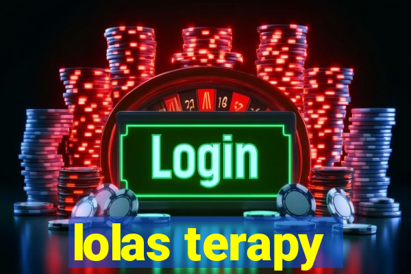 lolas terapy